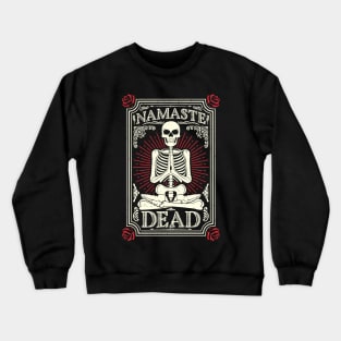 Namaste Dead Yoga Skeleton Crewneck Sweatshirt